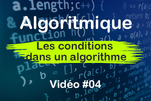 Les conditions dans un algorithme