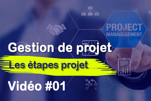 Quelles sont les étapes d'un projet ?