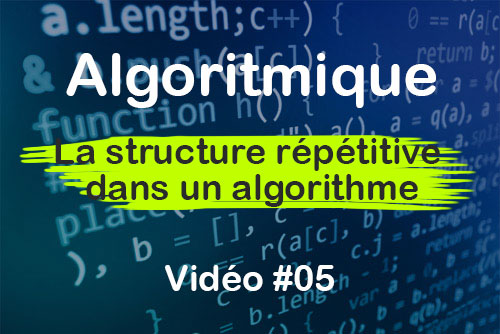 La structure répétitive dans un algorithme