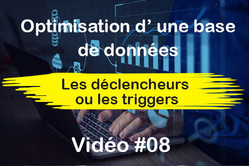 Les déclencheurs ou les triggers